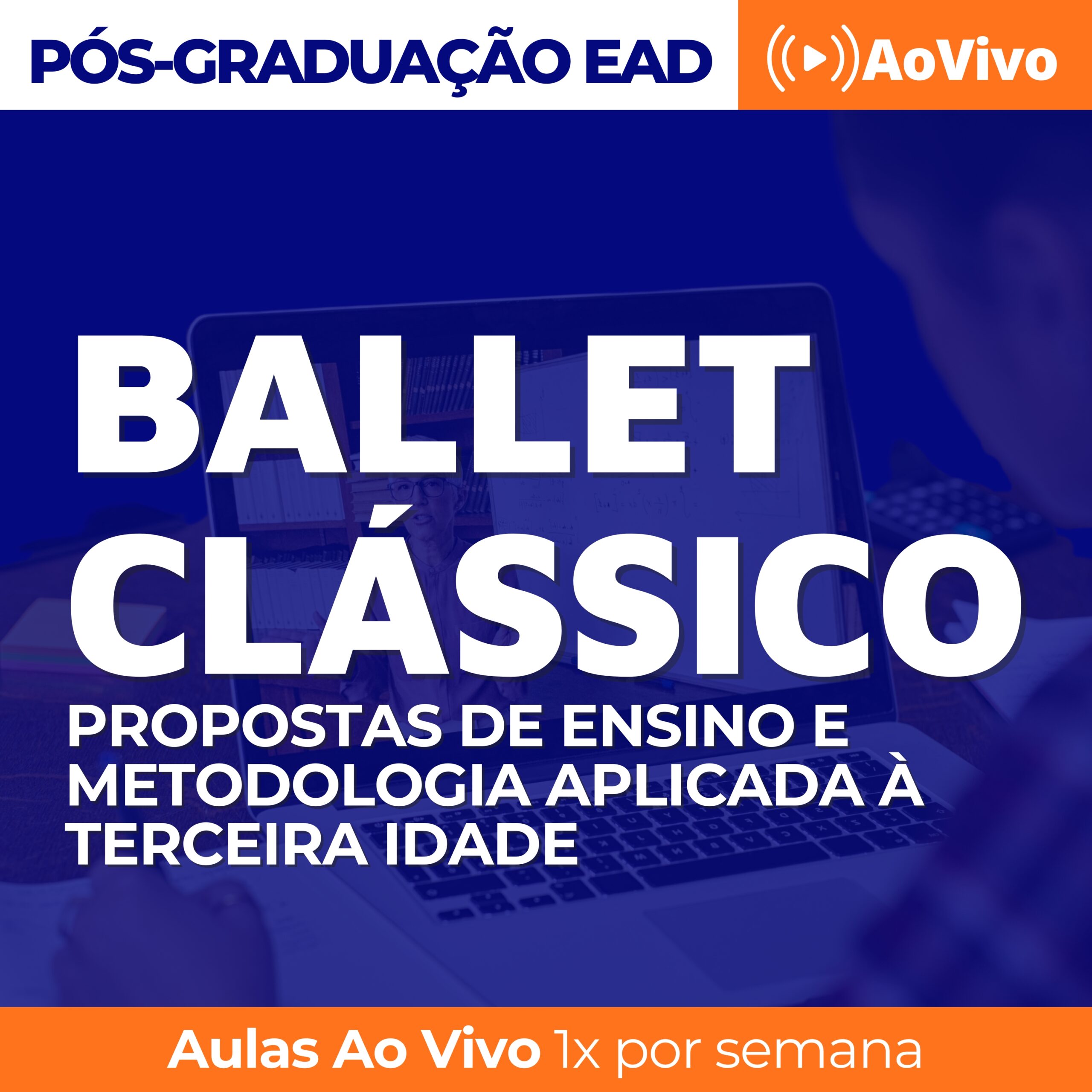 Pós em Ballet Clássico Propostas de Ensino e Metodologia Aplicada à Terceira Idade