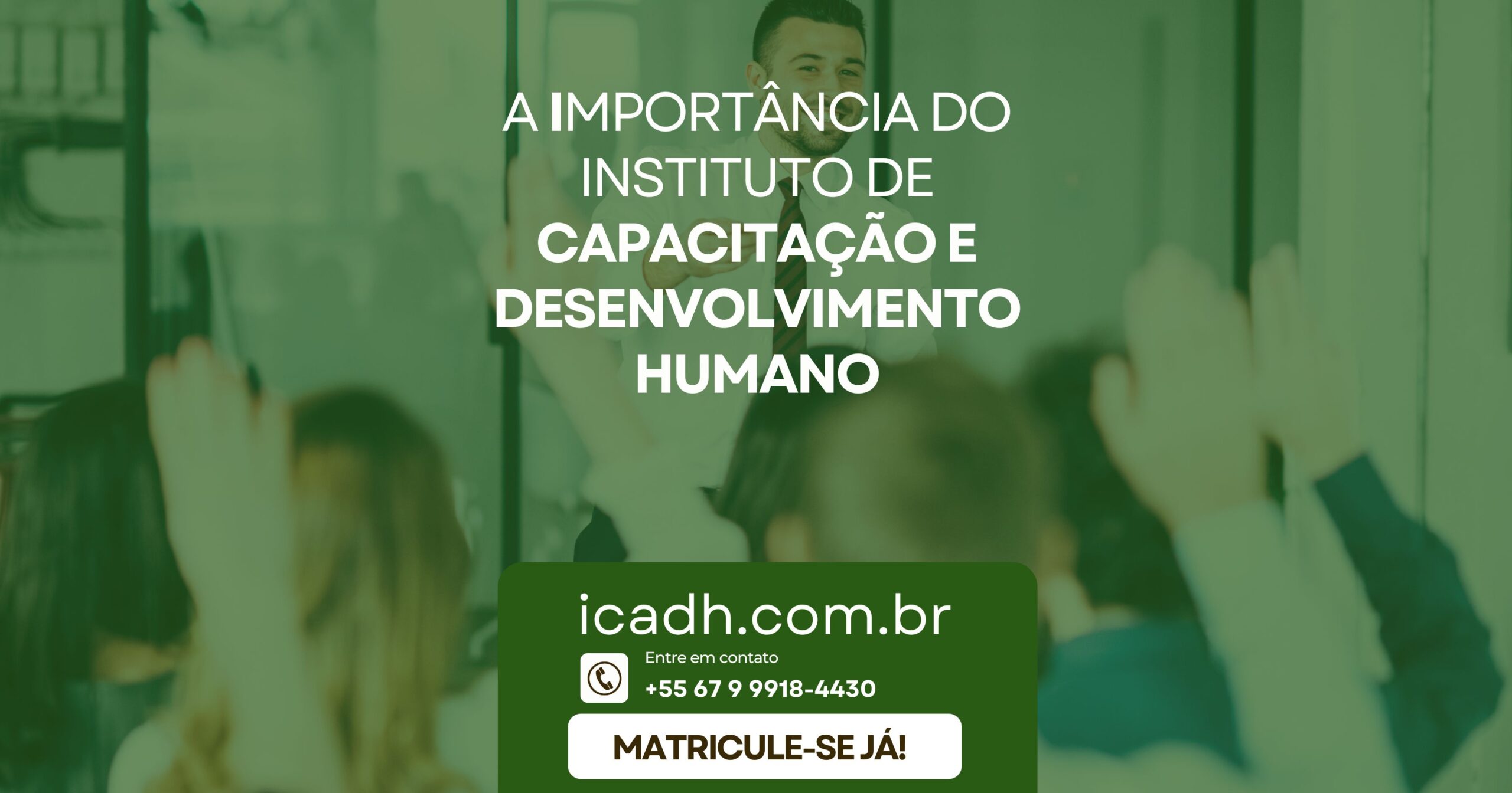 A Importância do Instituto de Capacitação e Desenvolvimento Humano